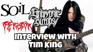 Interview with Soil bassist Tim King Embryonic Autopsy Oppressor