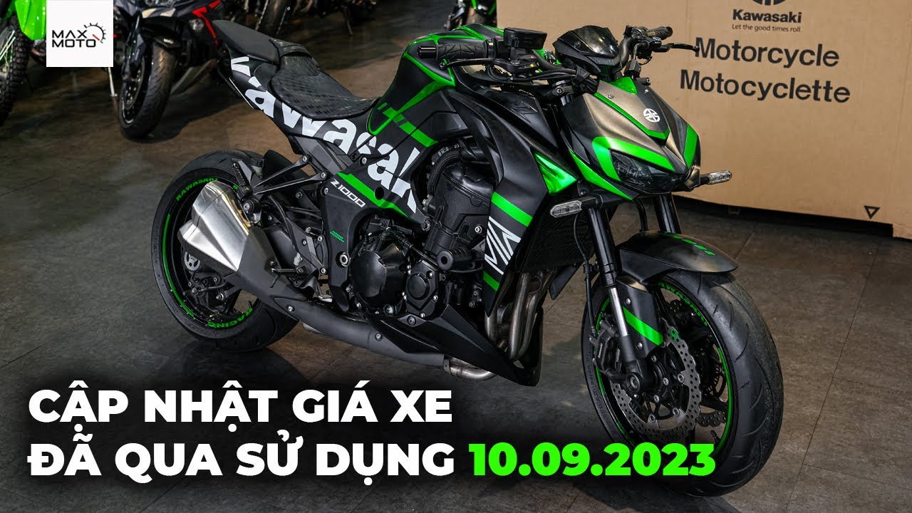 Cập nhật giá xe Kawasaki đã qua sử dụng 10.09.2023 tại MaxMoto Sài Gòn  | MAXMOTO |
