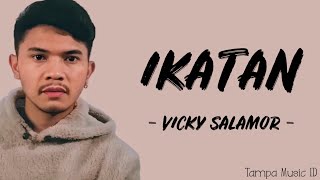 Vicky Salamor - Ikatan (Lirik Lagu)