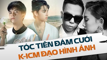Đám cưới Tóc Tiên | K-ICM đạo hình ảnh trong mv mới