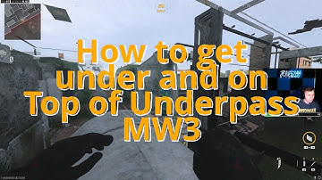 How to Get Under and On Top of Underpass Call of Duty: Modern Warfare 3