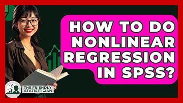 How To Do Nonlinear Regression In SPSS? - The Friendly Statistician