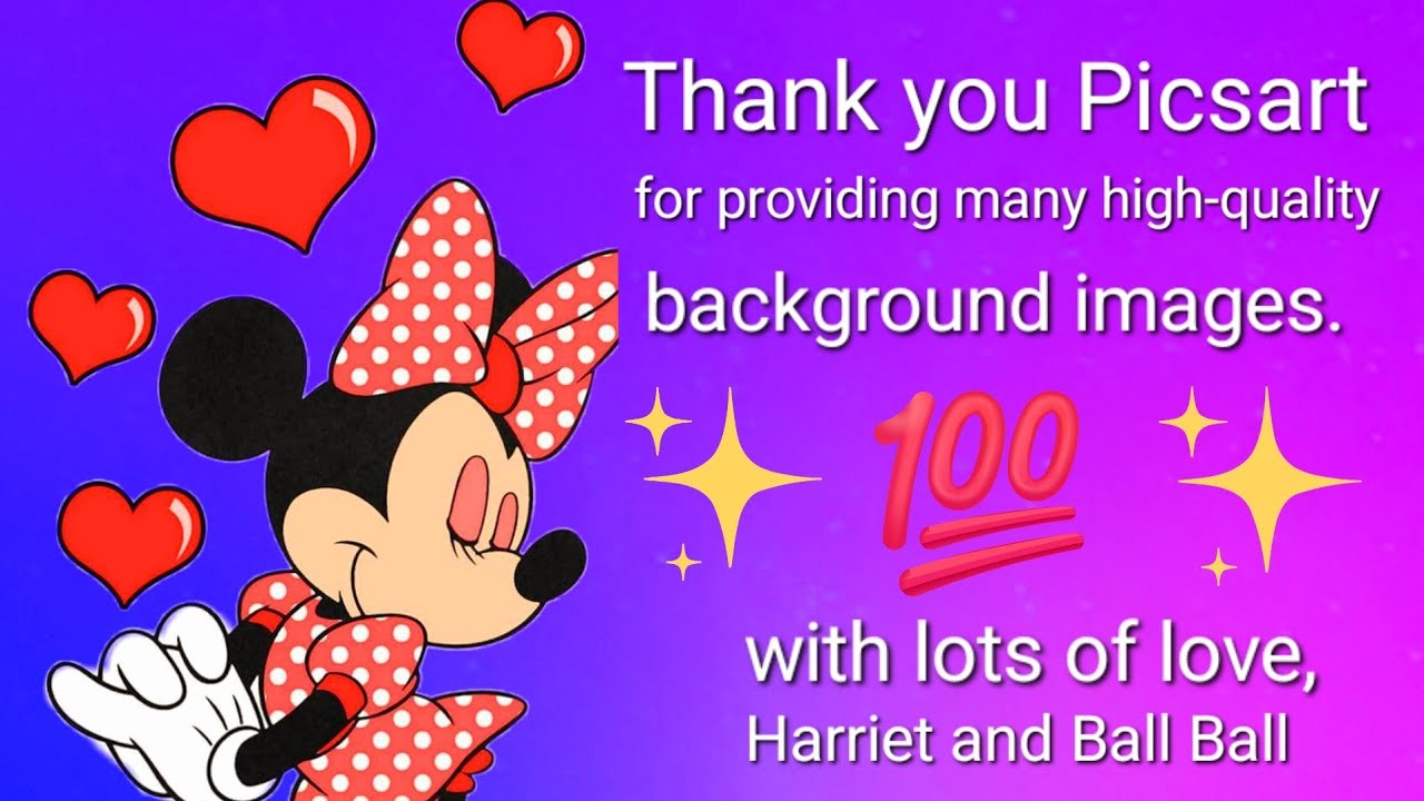 Harriet Tang and Ball Ball are grateful to Picsart for providing many beautiful stickers and images💖