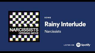 'RAINY INTERLUDE' - NARCISSISTS (OFFICIAL AUDIO)