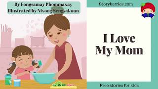 I Love My Mom  Story for kids about family and love  (Animated Bedtime Story) | Storyberries.com