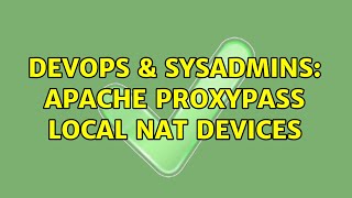 Famous DevOps & SysAdmins: Apache ProxyPass local NAT devices Profile