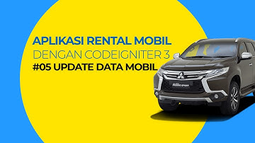 Tutorial Aplikasi Rental Mobil dengan Codeigniter #5 Update Data Mobil