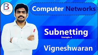 Subnetting Example 4 | Computer Networks Tutorial by Vigneshwaran | Let's Begin