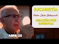 Eucaristía - Padre Dario Betancourt - Abr 20