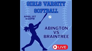 Braintree High School Girls Softball vs. Abington 4.1.24  4PM screenshot 5