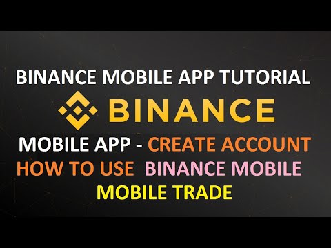 Binance Mobile App - How to Create Account and Use - MOBILE TUTORIAL