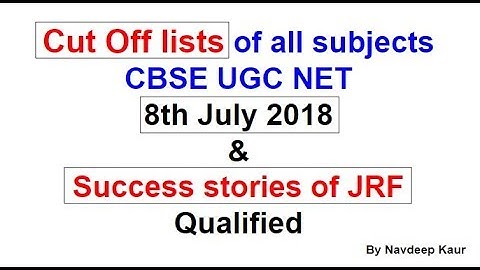 Cut Off lists of all subjects CBSE UGC NET 8th July 2018 | Success stories of JRF Qualified