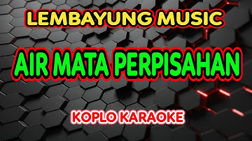 Air Mata Perpisahan Karaoke - Diva Hani - Lembayung Music @koplokaraooke
