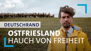 Ostfriesland  Ein Hauch von Freiheit  | DeutschRand  Stadt, Land, Kluft?! 6/6 | SWR Doku