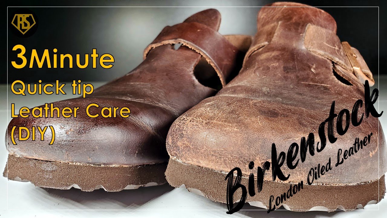 how to clean oiled leather birkenstocks