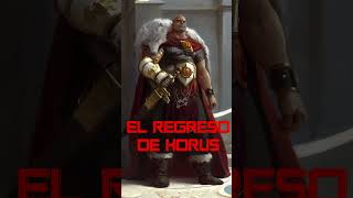 El regreso de Horus #warhammer40k #warhammertrasfondo