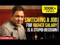 Switching A Job For Higher Salary Is A Stupid Decision - Kenneth Serrao, IIM Ahmedabad Alum And VC