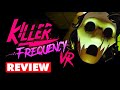 Killer Frequency VR Review