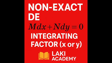 Non-Exact Differential Equations | Second Rule | Integrating Factor (x or y) | Laki Academy | M2