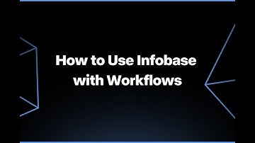 How to Use Infobase with Workflows