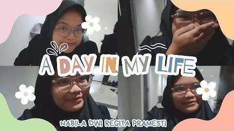 A DAY IN MY LIFE 