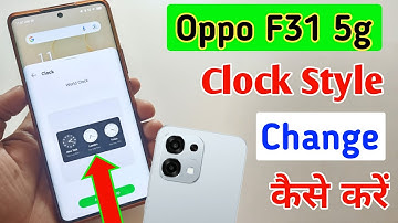 How to fix clock style problem in Oppo F31 5g | Oppo F31 me clock kaise set kare