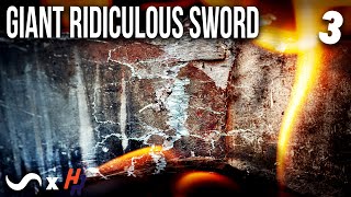 MAKING A GIGANTIC WHOPPING BIG SWORD!!! Part 3