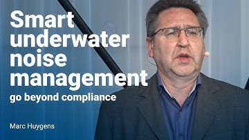 Smart underwater noise management – go beyond compliance - Marc Huygens (DEME)