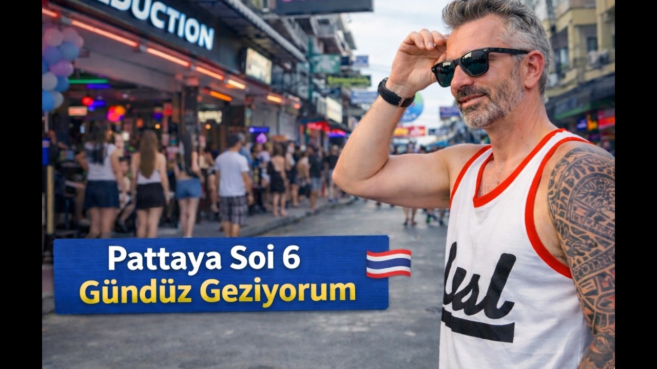 Pattaya'nın En Ünlü Sokağı 🇹🇭 | SOI 6 Gündüz Hali