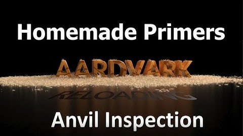 Homemade Primers - Anvil Inspection