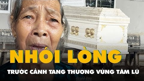 Vào tâm lũ Hòa Thịnh, nhói lòng trước cảnh tang thương