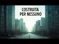 Città Giganti Costruite Ma Mai Abitate