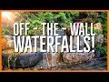 OFF-THE-WALL WATERFALLS!