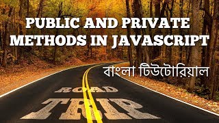 Public and Private Methods in JavaScript in Bengali | EP 20