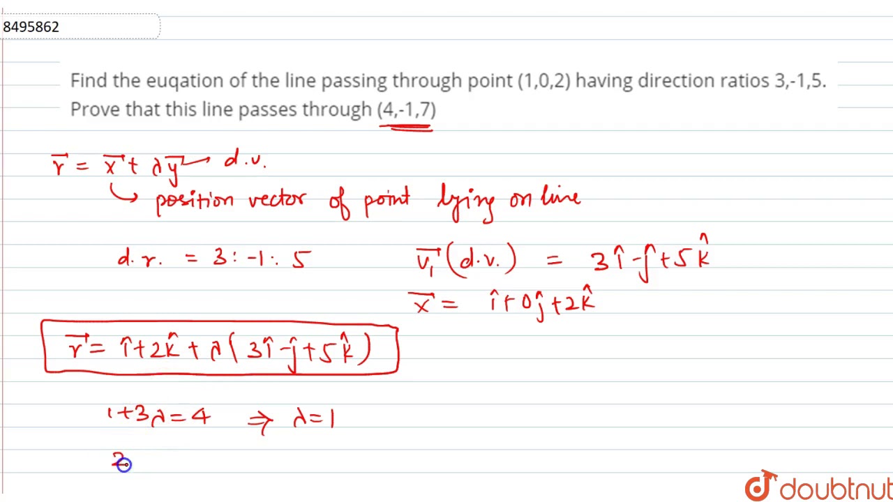 Find The Euqation Of The Line Passing Through Point 1 0 2 Having Direction Ratios 3 1 5 Prove Youtube