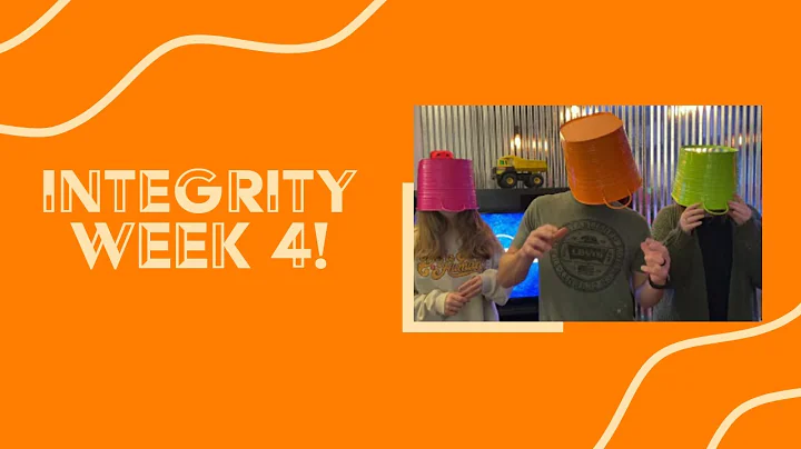Integrity Week 4!