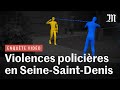 Violences policires  en seinesaintdenis comment une opration de police a vir au chaos