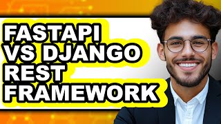 FastAPI vs Django REST Framework - 2025 Comparison