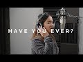Have You Ever (Cover by Yvanne)