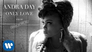 Video voorbeeld van "Andra Day - Only Love [Audio]"