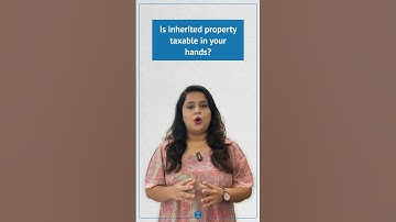 Is Inherited Property Taxable? | All you need to know about Inheritance Tax in India
