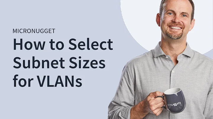 MicroNugget: How to Select Subnet Sizes for VLANs