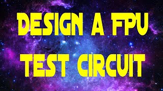 Design a Floating Point Adder Subtractor - Test Circuit