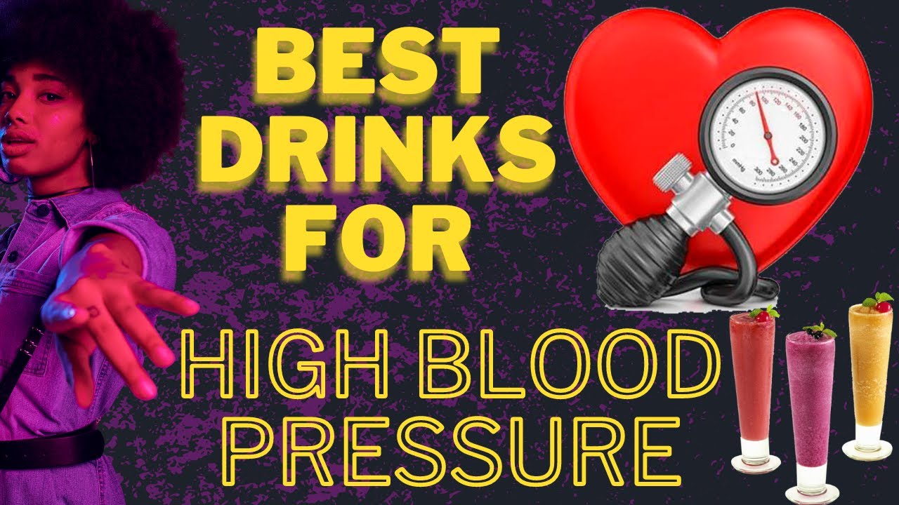 What Are The Best Drink For High Blood Pressure YouTube what-are-the-best-drink-for-high-blood-pressure-youtube