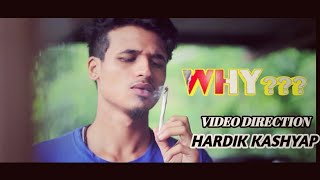 WHY??? |AN ASSAMESE SHORT FLIM| BY HAARDIK KASHYAP screenshot 2