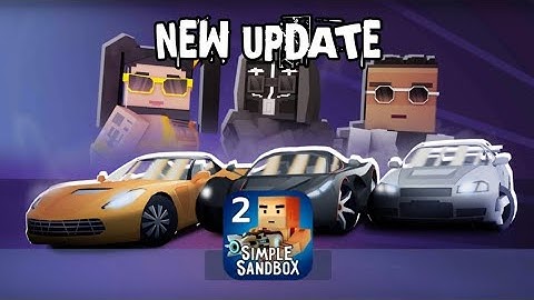 New Update v1.9.26 - Simple Sandbox 2 (Late) 
