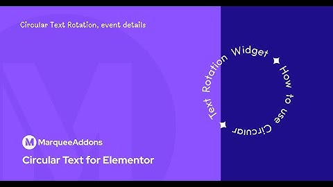 How to Add the Circular Text Rotation Animation in Elementor