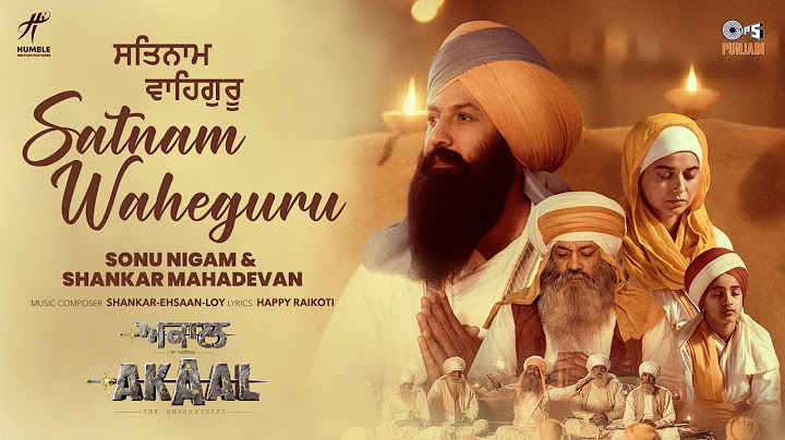 Satnam Waheguru | Akaal | Gippy Grewal | Sonu Nigam | Shankar Ehsaan Loy | Happy Raikoti