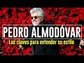 Pedro Almodóvar: Las claves para entender su estilo.