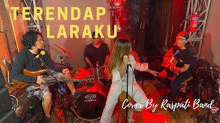 NaFF - Terendap Laraku LIVE Cover By RASPATI BAND 